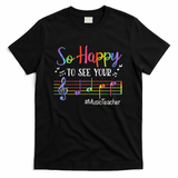 Music Teacher So Happy To See Your Face Back To School Funny T-Shirt - Black