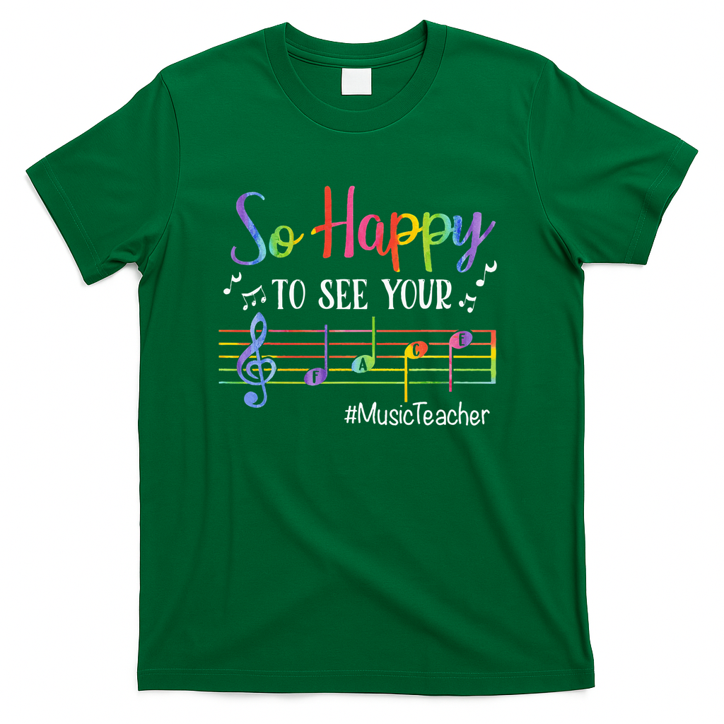 Music Teacher So Happy To See Your Face Back To School Funny T-Shirt - Green