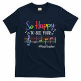 Music Teacher So Happy To See Your Face Back To School Funny T-Shirt - Navy