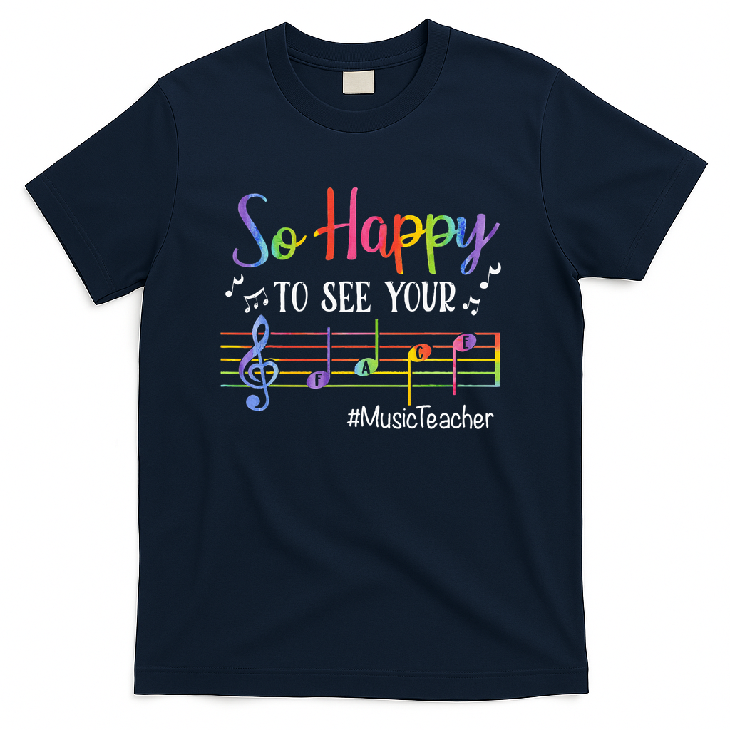Music Teacher So Happy To See Your Face Back To School Funny T-Shirt - Navy