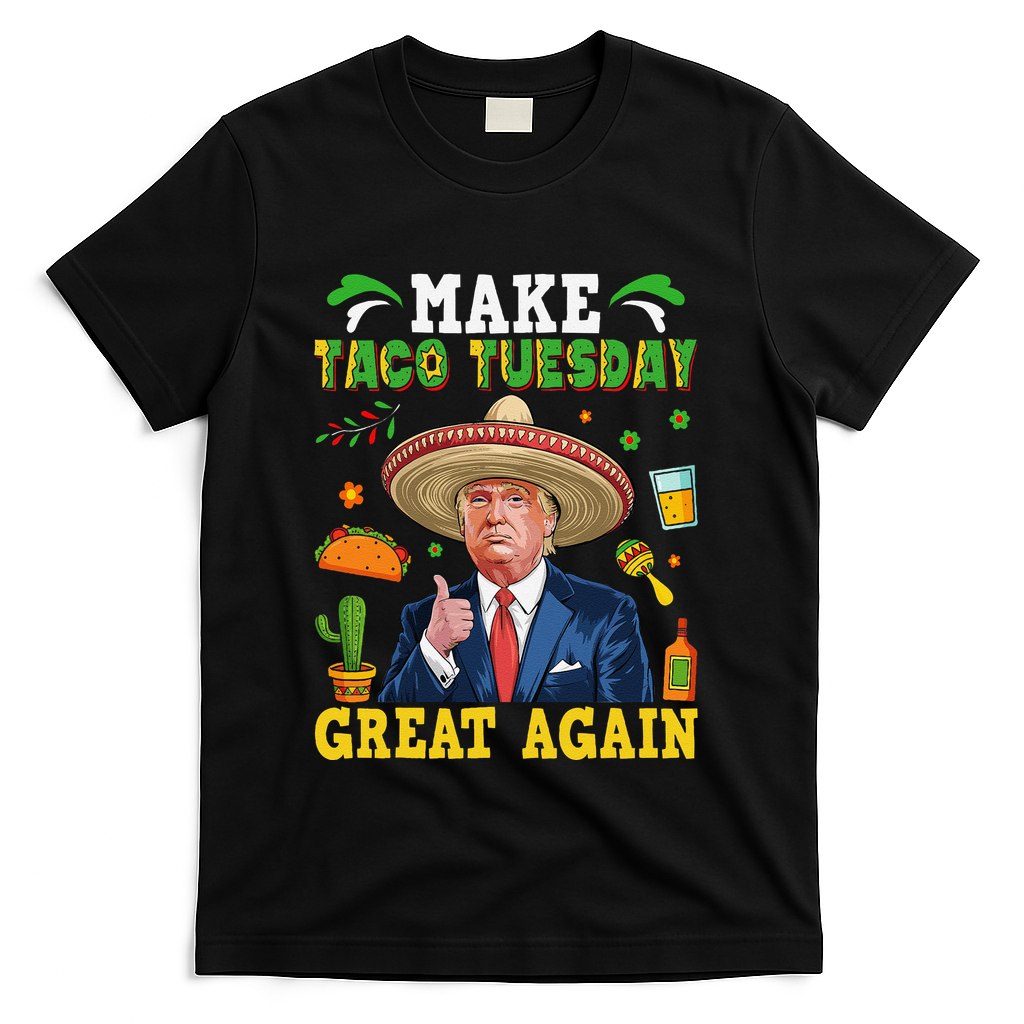 Make Taco Tuesday Great Again Trump Mexican Fiesta T-Shirt - Black