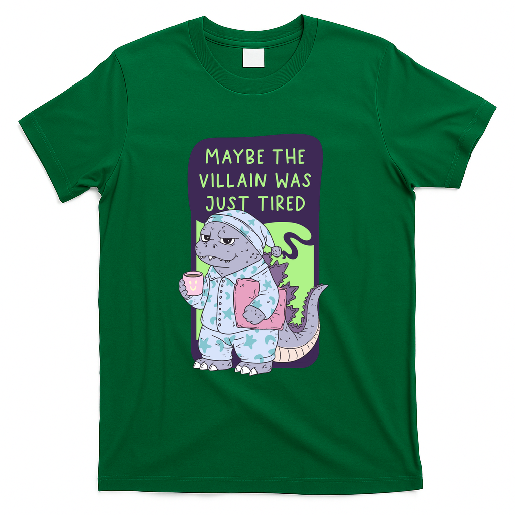 Maybe the Villain Was Just Tired Dinosaur - Green