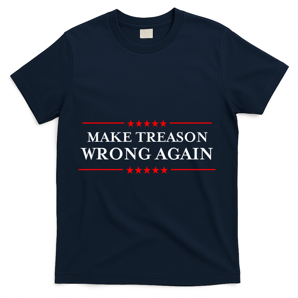 Make Treason Wrong Again Political Resist Lying Anti-Trump T-Shirt - Navy