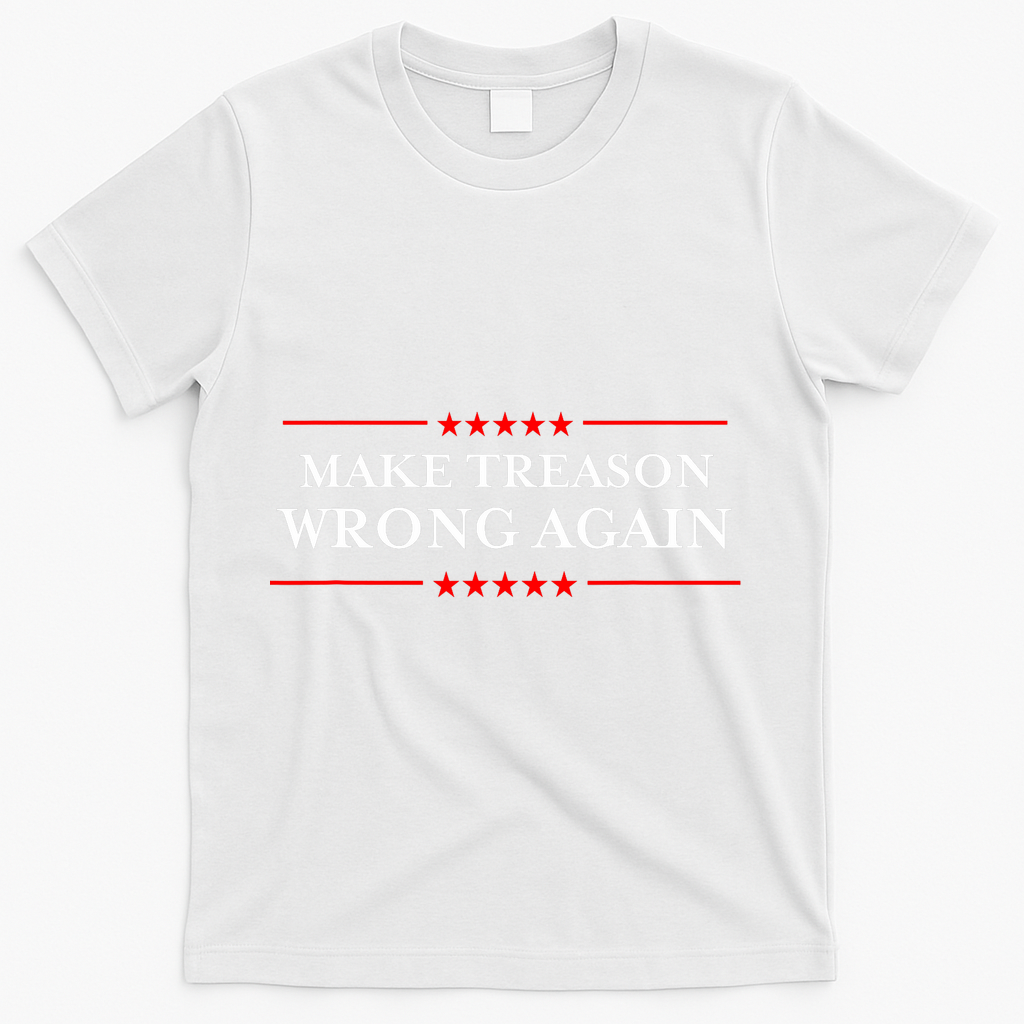 Make Treason Wrong Again Political Resist Lying Anti-Trump T-Shirt - White