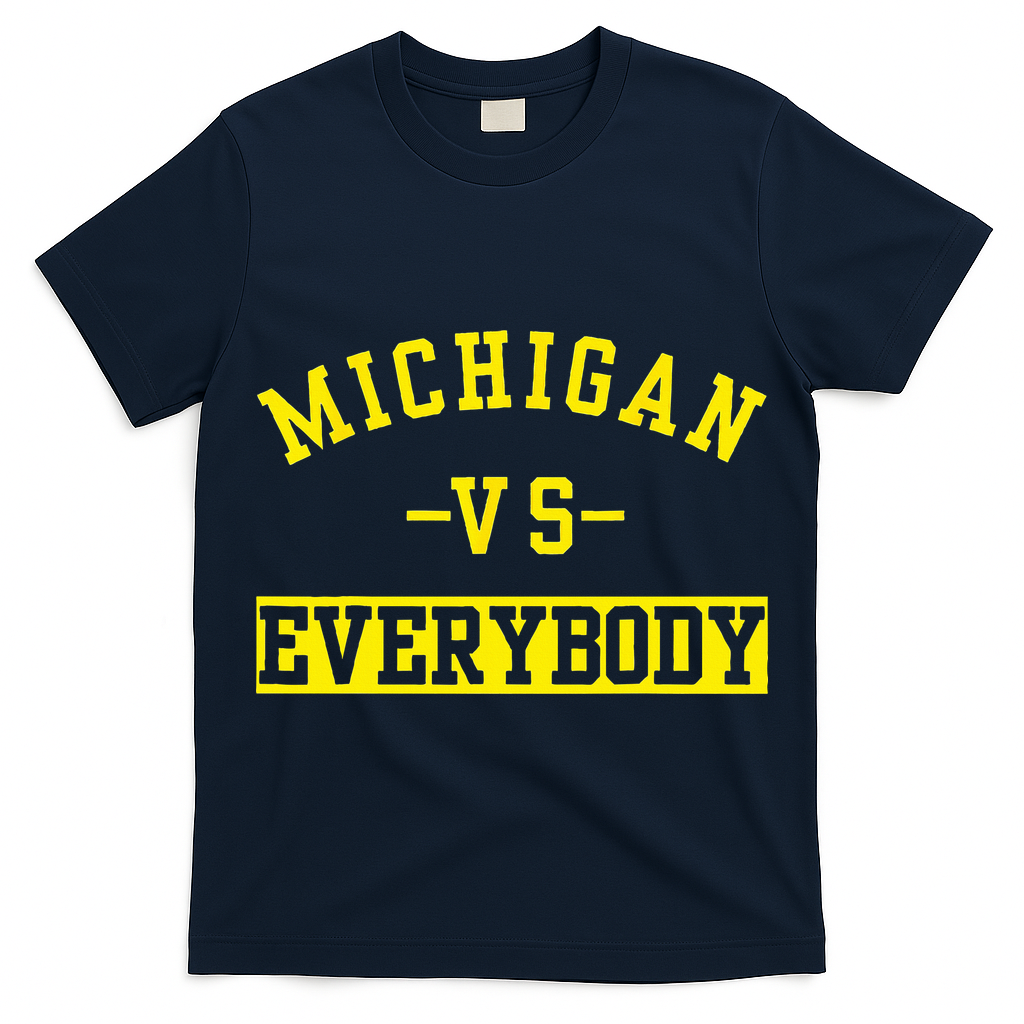 Michigan vs Eeverything  everybody  T-Shirt