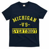Michigan vs Eeverything  everybody  T-Shirt