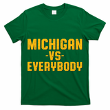 Michigan Vs. Everybody T-Shirt