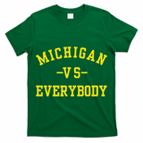 Michigan vs Everyone Everybody  T-Shirt