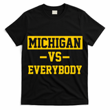 Michigan Vs Everybody T-Shirt