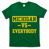 Michigan Vs Everybody T-Shirt