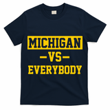 Michigan Vs Everybody T-Shirt