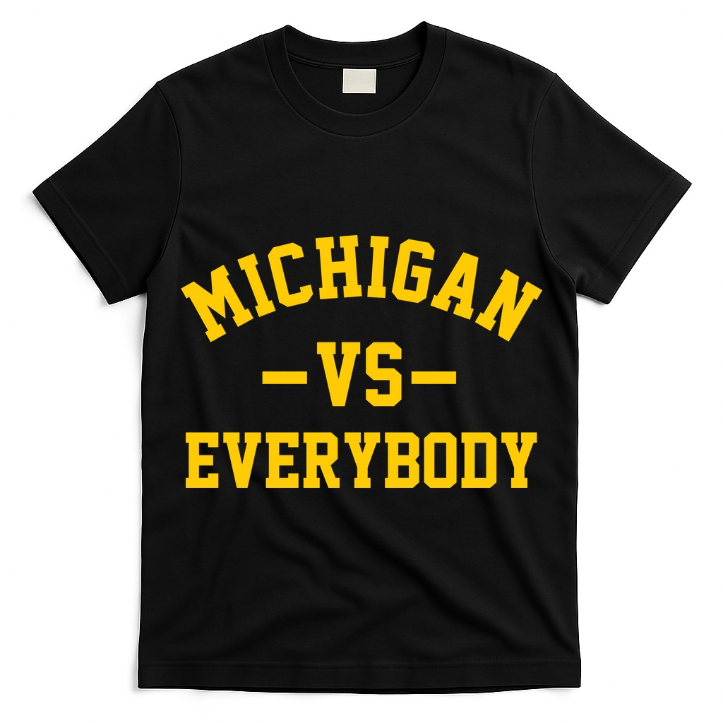 Michigan Vs Everyone Everybody Quote T-Shirt