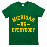 Michigan Vs Everyone Everybody Quote T-Shirt