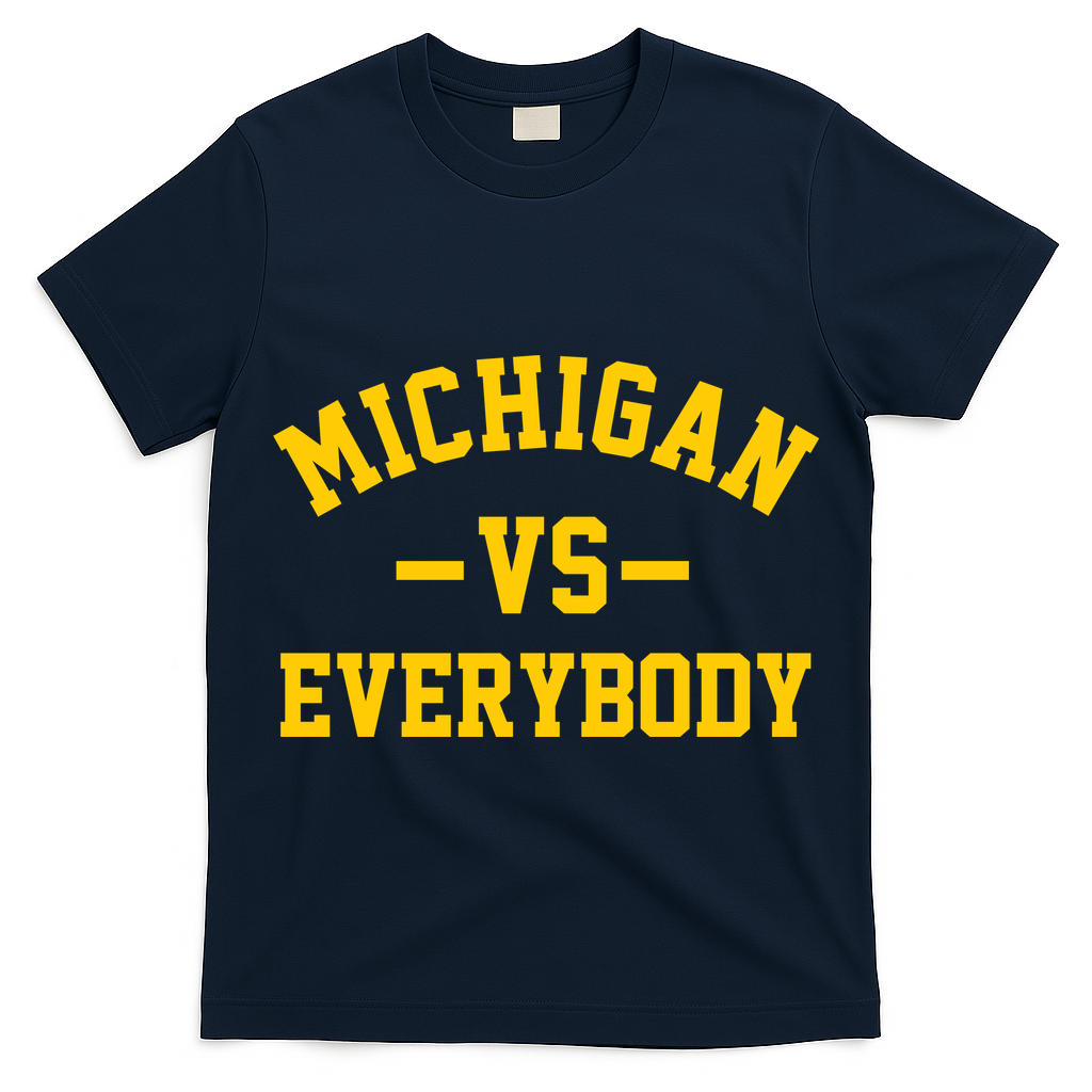 Michigan Vs Everyone Everybody Quote T-Shirt