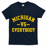 Michigan Vs Everyone Everybody Quote T-Shirt