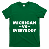 Michigan Versus Everybody T-Shirt
