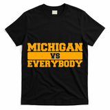 Michigan Versus Everybody Football Sports Fan T-Shirt