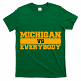Michigan Versus Everybody Football Sports Fan T-Shirt