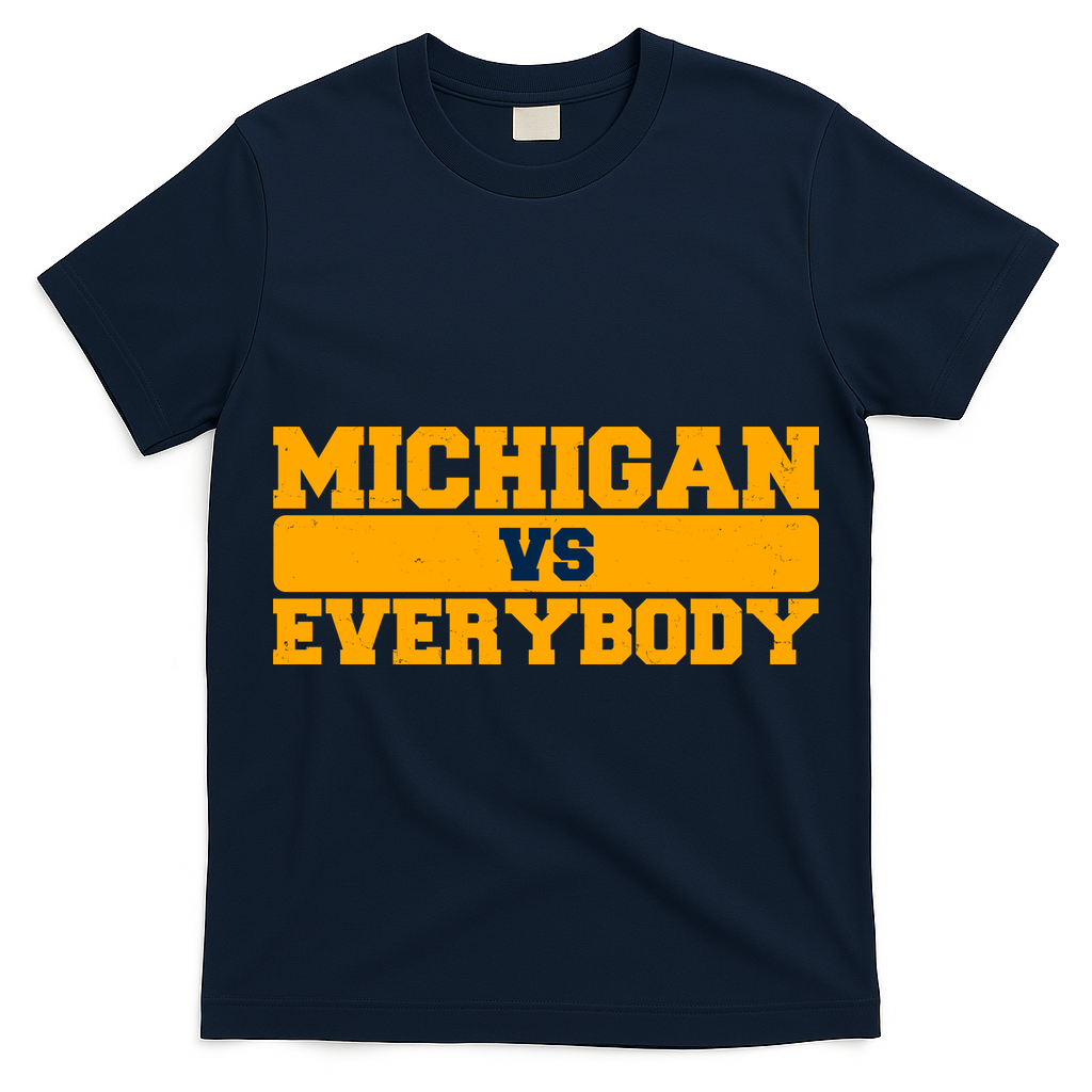 Michigan Versus Everybody Football Sports Fan T-Shirt