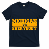 Michigan Versus Everybody Football Sports Fan T-Shirt