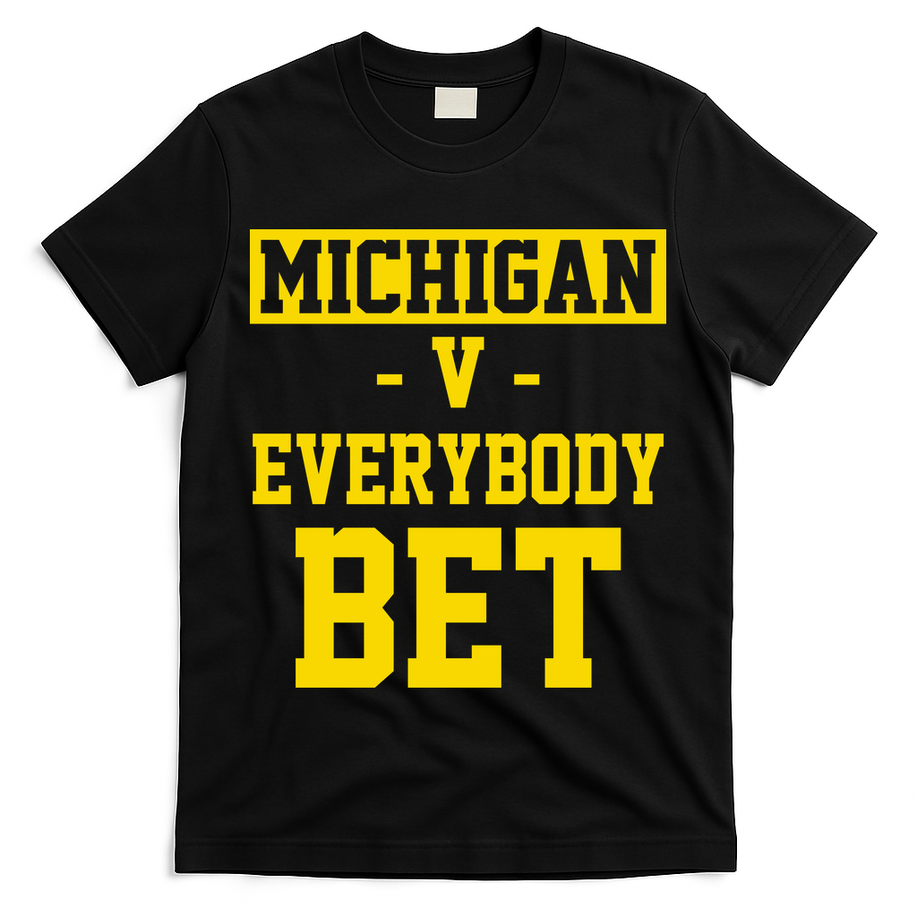 Michigan V Everybody Bet T-Shirt