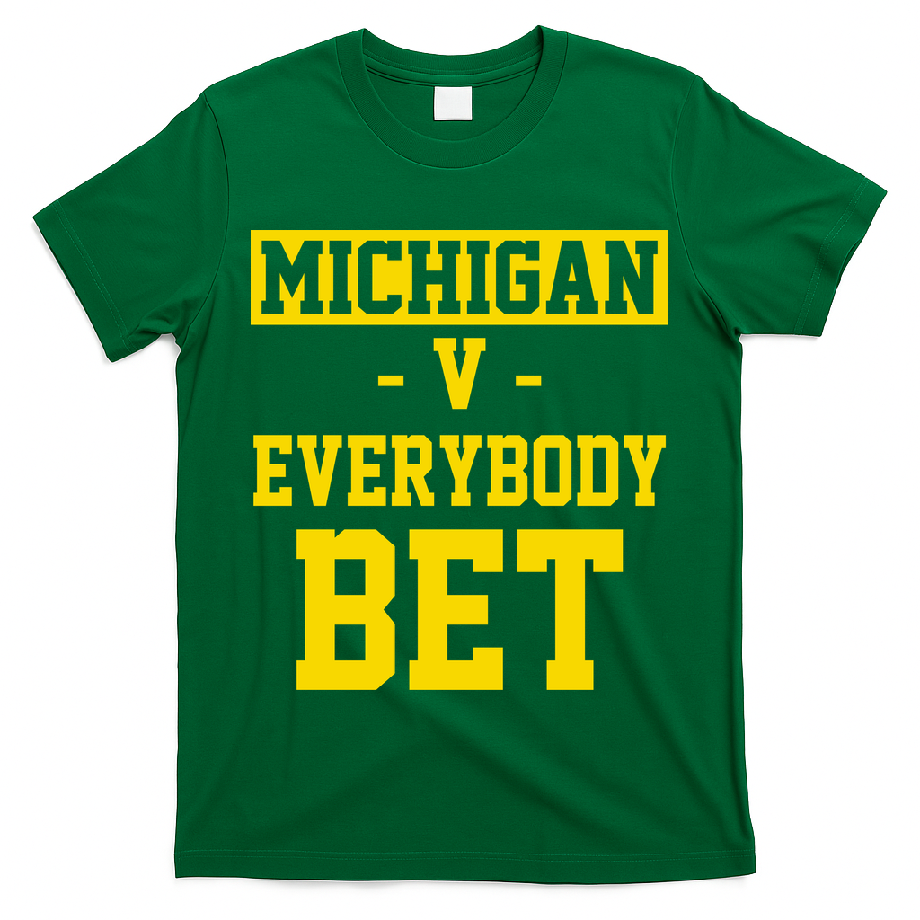 Michigan V Everybody Bet T-Shirt