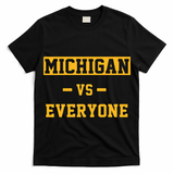 Michigan vs Everything Everyone  T-Shirt