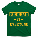 Michigan vs Everything Everyone  T-Shirt