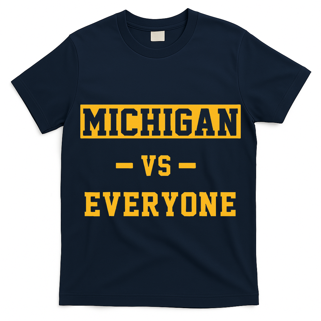 Michigan vs Everything Everyone  T-Shirt