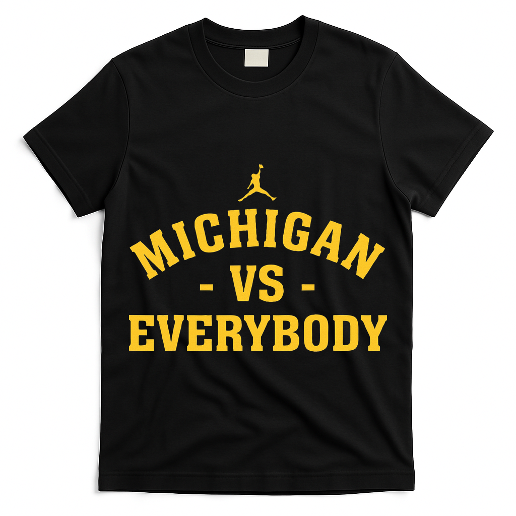 Michigan vs Everyone Everybody Quote Funny  T-Shirt