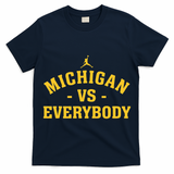 Michigan vs Everyone Everybody Quote Funny  T-Shirt