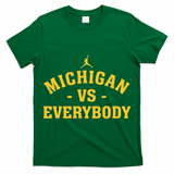 Michigan vs Everyone Everybody Quote Funny  T-Shirt