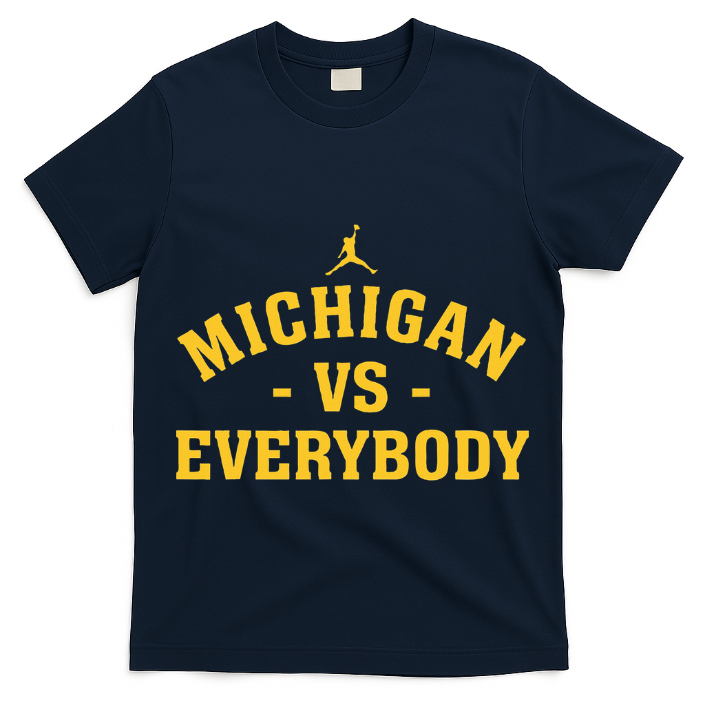 Michigan vs Everyone Everybody Quote Funny  T-Shirt