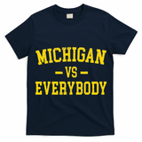 Michigan vs Everyone Everybody Quotes  T-Shirt