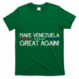 Make Venezuela Great Again T-Shirt