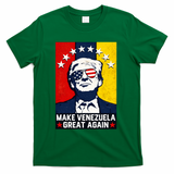 Make Venezuela Great Again Funny Donald Trump T-Shirt - Green