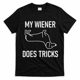 My Wiener Does Tricks Dachshund Funny Jokes Sarcastic T-Shirt - Black