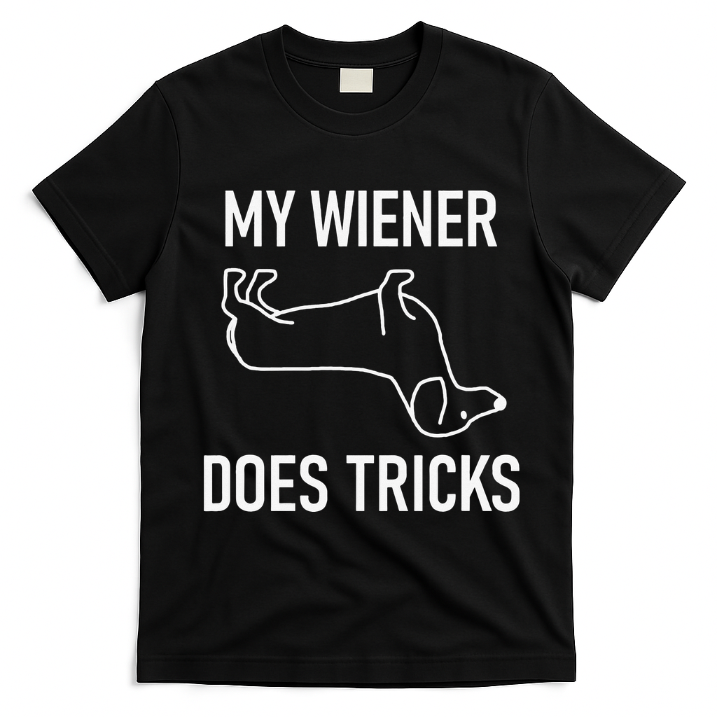 My Wiener Does Tricks Dachshund Funny Jokes Sarcastic T-Shirt - Black