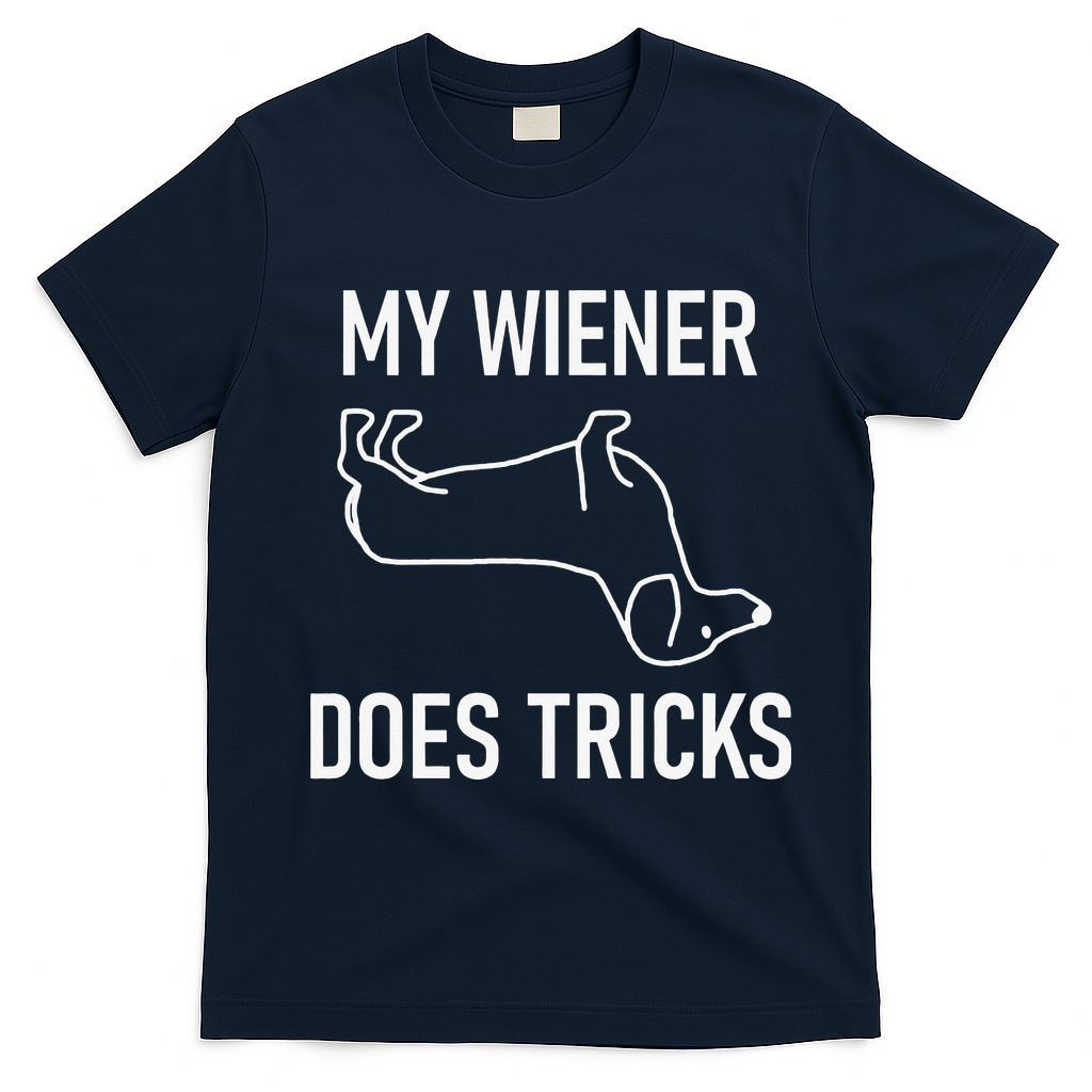 My Wiener Does Tricks Dachshund Funny Jokes Sarcastic T-Shirt - Navy Blue