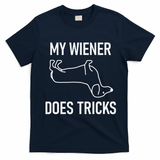 My Wiener Does Tricks Dachshund Funny Jokes Sarcastic T-Shirt - Navy Blue