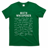 Math Whisperer Funny Pi Day Math Lovers Costume Math Teacher Calculus Algebra T-Shirt - Green