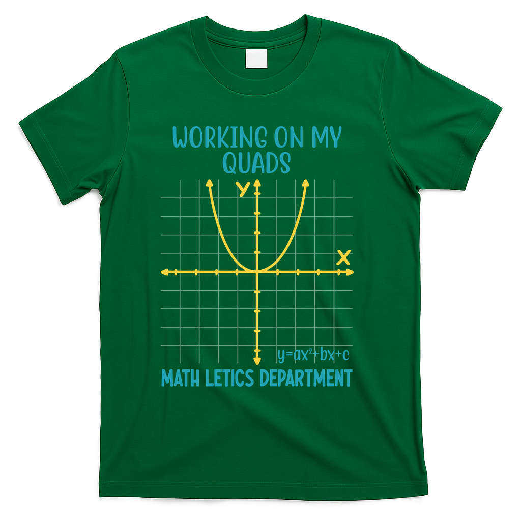 Mathletics Working On My Quads Algebra Math Teacher T-Shirt - Green
