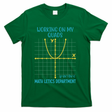 Mathletics Working On My Quads Algebra Math Teacher T-Shirt - Green