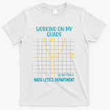 Mathletics Working On My Quads Algebra Math Teacher T-Shirt - White