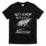 Not A Dog Not A Cat Just Awesome Hyena T-Shirt - Black