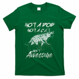 Not A Dog Not A Cat Just Awesome Hyena T-Shirt - Irish Green