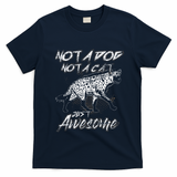 Not A Dog Not A Cat Just Awesome Hyena T-Shirt - Navy Blue