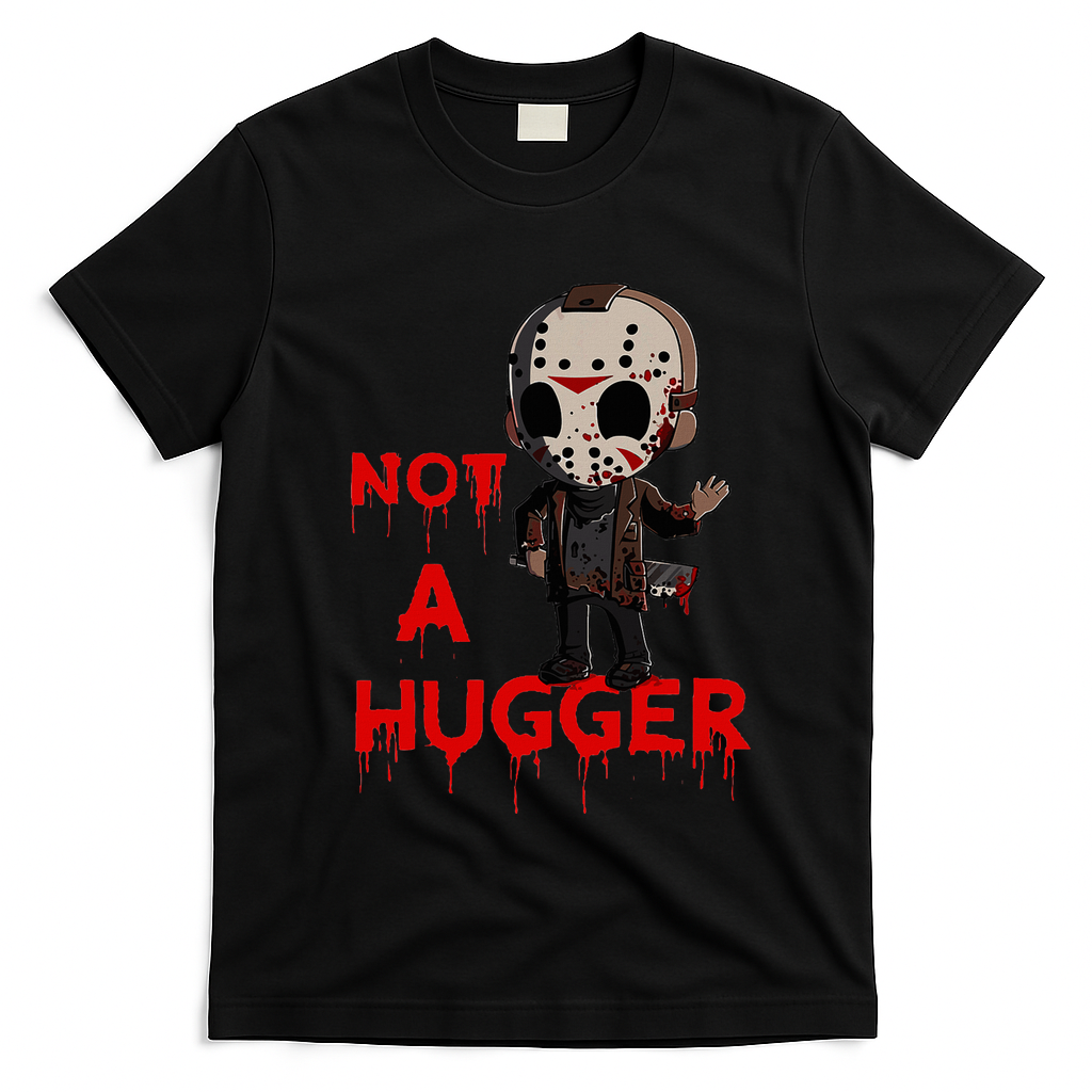 Not A Hugger Funny Jason Friday The 13th Funny Hugger T-Shirt - Black