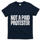 Not A Paid Protester T-Shirt - Navy