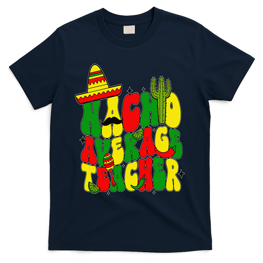 Nacho Average Teacher Apple Cinco De Mayo Teacher Women T-Shirt - Navy
